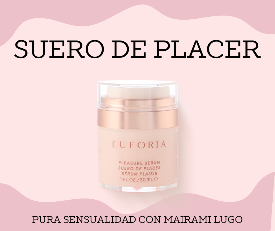 EUFORIA-SUERO DE PLACER
FÓRMULA PARA EL DESPERTAR SENSORIAL