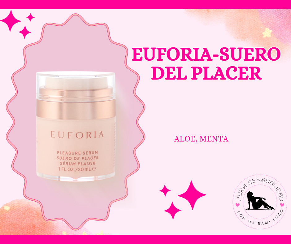 EUFORIA-SUERO DE PLACER
FÓRMULA PARA EL DESPERTAR SENSORIAL