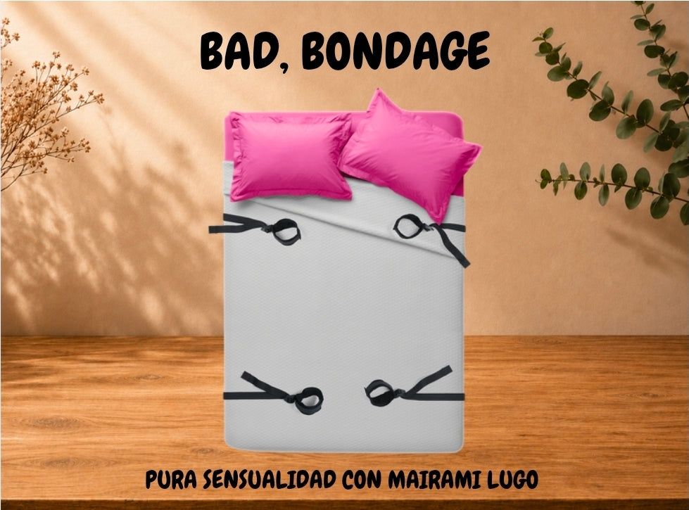 BAD, BONDAGE, & BEYOND-UNDER-THE-BED RESTRAINTS