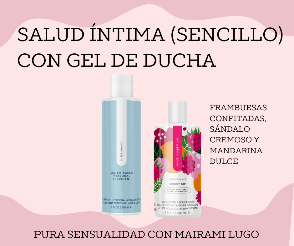 SALUD ÍNTIMA-CON GEL DE BAÑO