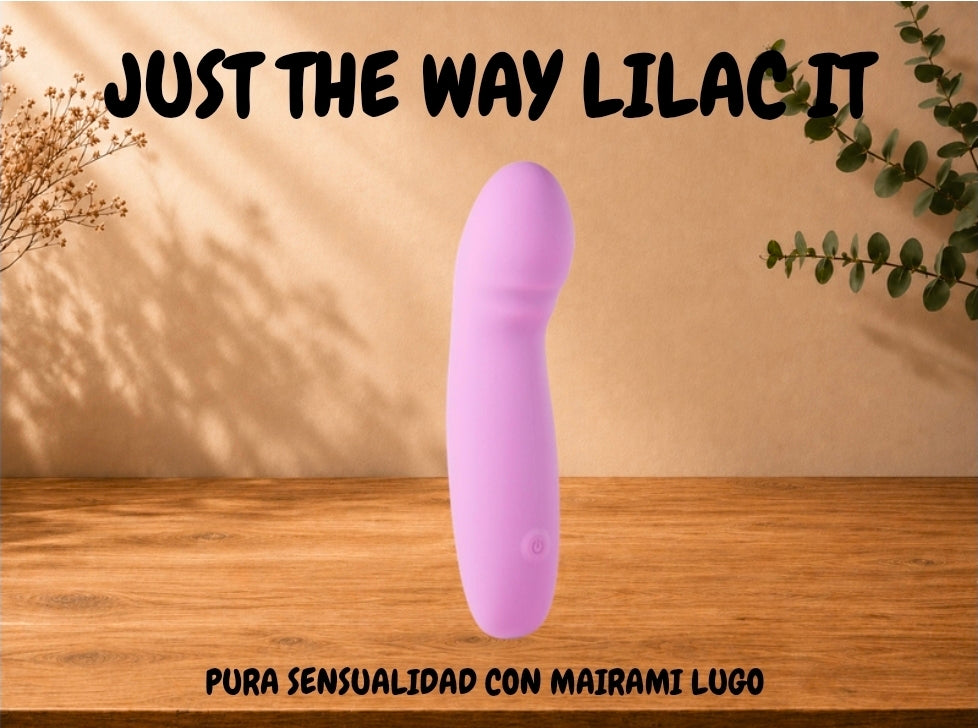 JUST THE WAY LILAC IT