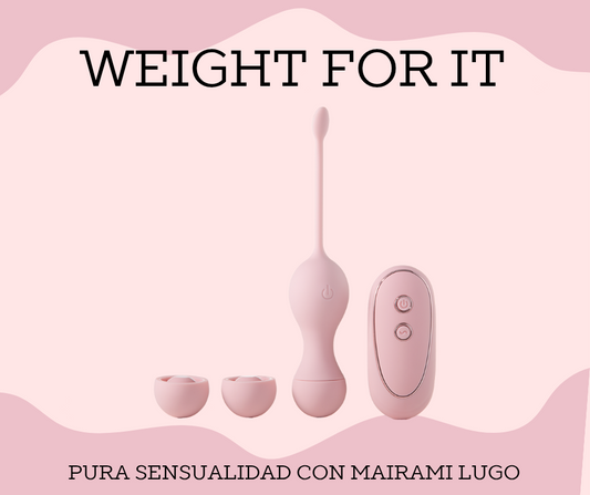 WEIGHT FOR IT