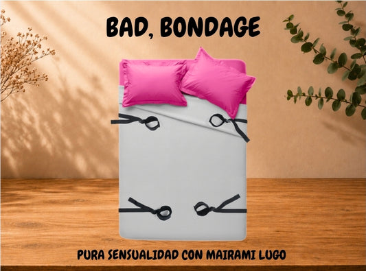 BAD, BONDAGE, & BEYOND-UNDER-THE-BED RESTRAINTS