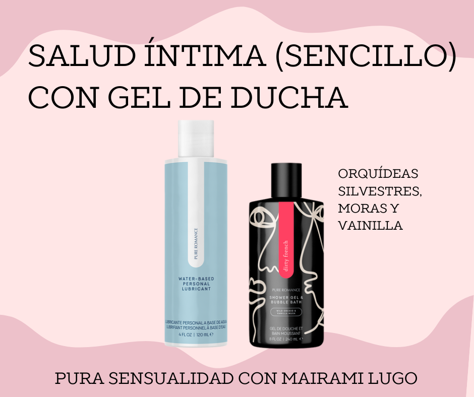 SALUD ÍNTIMA-CON GEL DE BAÑO