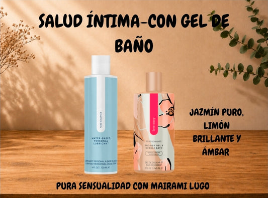 SALUD ÍNTIMA-CON GEL DE BAÑO
