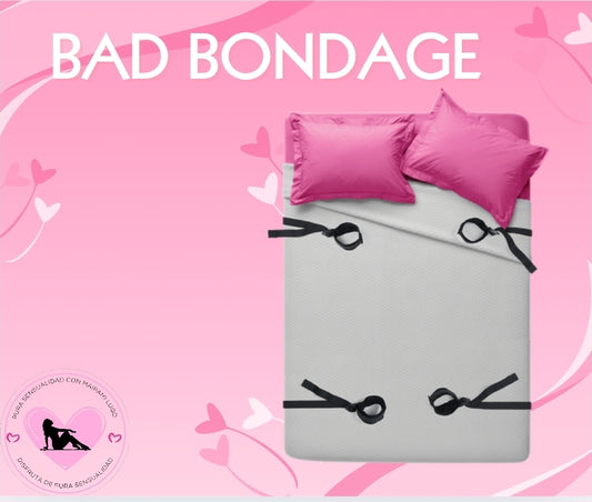 BAD, BONDAGE, & BEYOND-UNDER-THE-BED RESTRAINTS