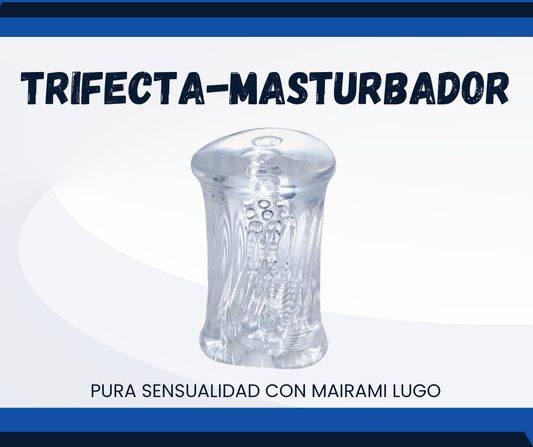 TRIFECTA-MASTURBADOR MULTICANAL